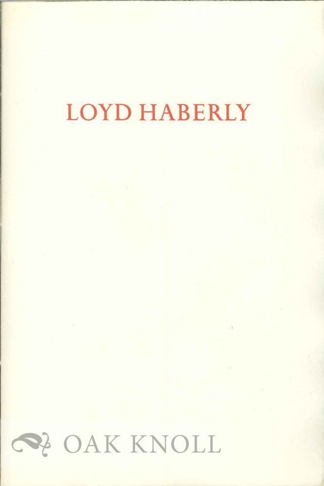 Loyd Haberly LOYD HABERLY POET PRINTER