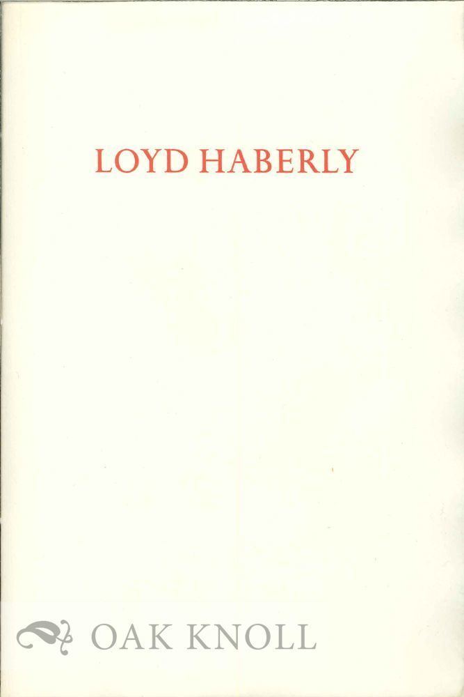 Loyd Haberly LOYD HABERLY POET PRINTER