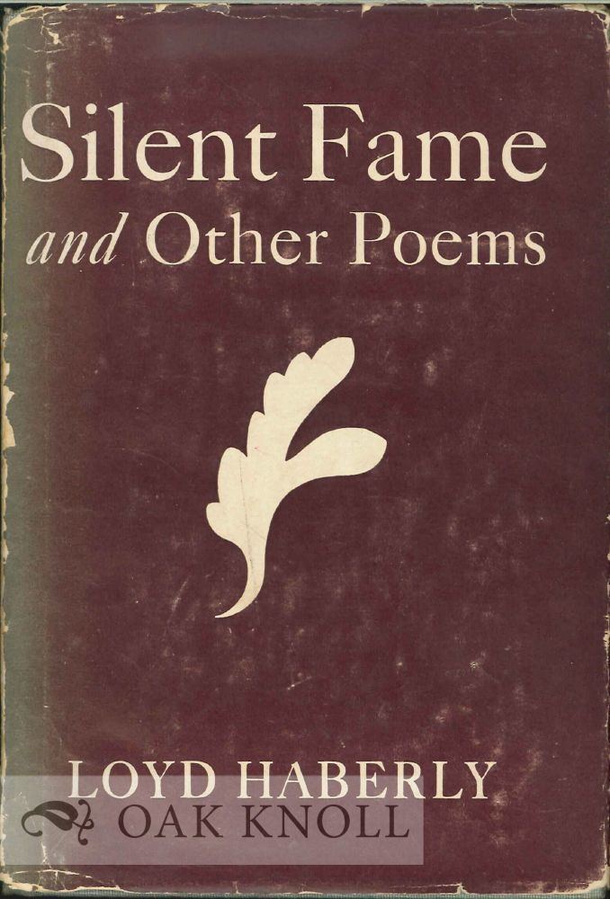 Loyd Haberly SILENT FAME AND OTHER POEMS Loyd Haberly