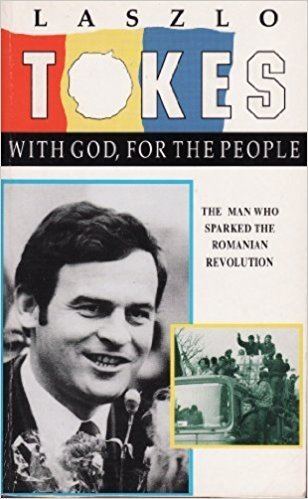 László Tőkés With God for the People The Autobiography of As Told to David