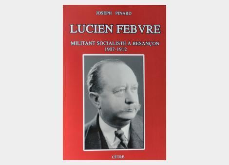 Lucien Febvre Culture FRANCHECOMT Livre l39historien Lucien Febvre