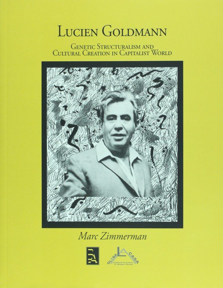 Lucien Goldmann Lucien Goldmann Genetic Structuralism and Cultural