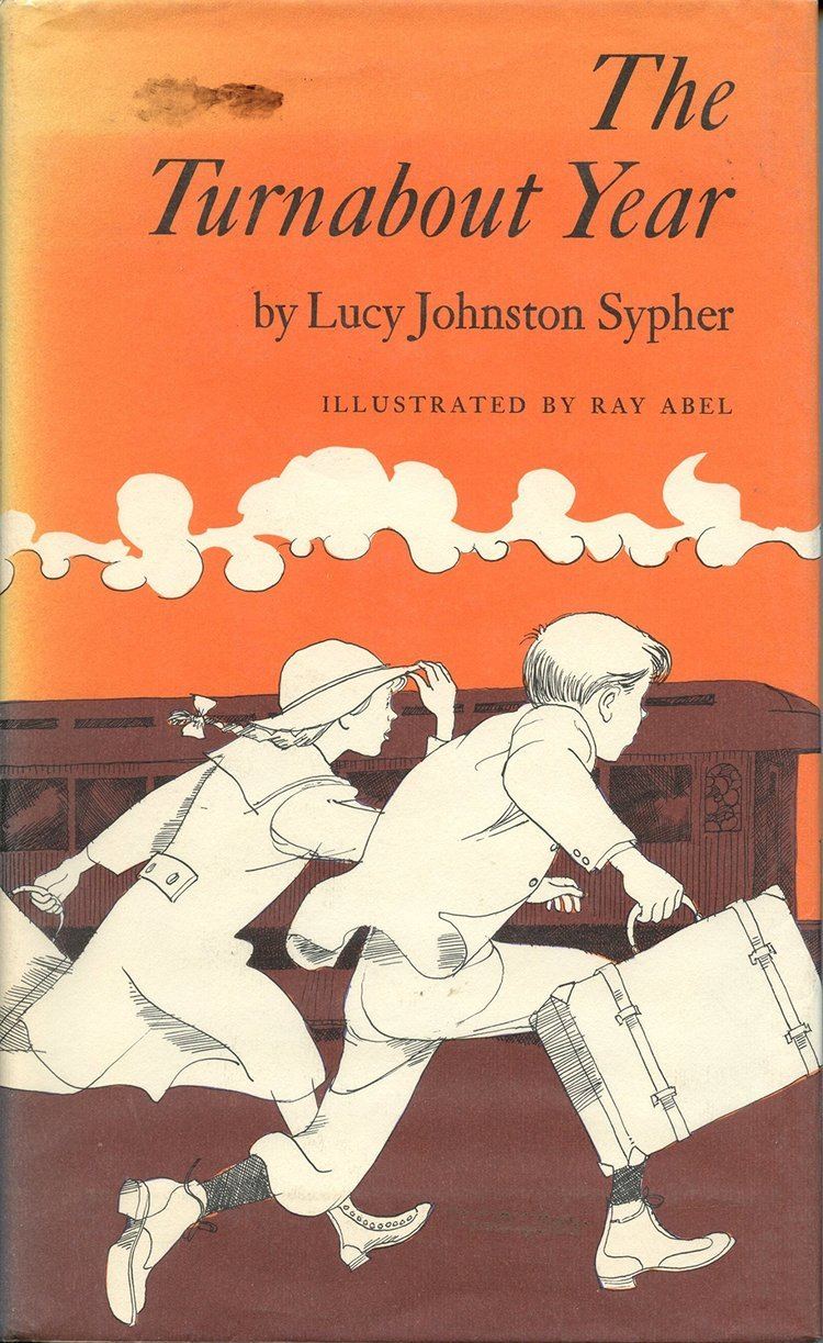 Lucy Johnston Sypher The Turnabout Year Lucy Johnston Sypher Ray Abel 9780689305467