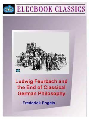 Ludwig Feuerbach and the End of Classical German Philosophy t3gstaticcomimagesqtbnANd9GcR86jp5A8tkLrSJU3
