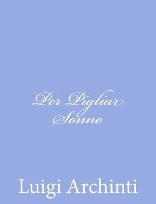 Luigi Archinti Per Pigliar Sonno by Luigi Archinti Paperback Book Italian eBay