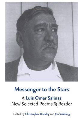 Luis Omar Salinas Messenger to the Stars A Luis Omar Salinas New Selected Poems