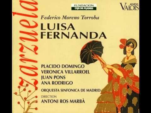 Luisa Fernanda (zarzuela) Luisa Fernanda Federico Moreno Torroba Villarroel Pons Domingo