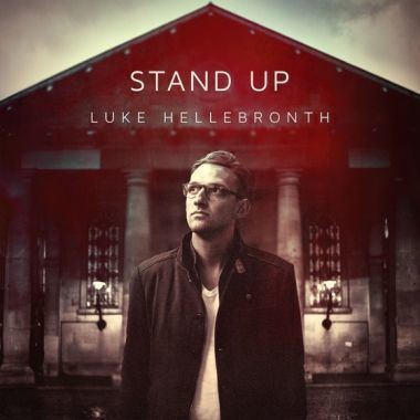 Luke Hellebronth Luke Hellebronth to release debut album Stand Up