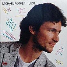 Lust (Michael Rother album) httpsuploadwikimediaorgwikipediaenthumb0