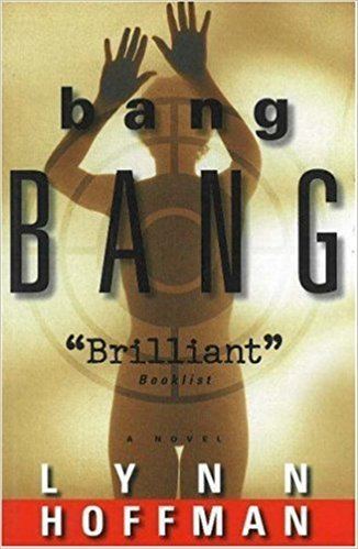 Lynn Hoffman (author) bang BANG A Novel Lynn Hoffman 9781601640000 Amazoncom Books
