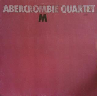 M (John Abercrombie Quartet album) httpsuploadwikimediaorgwikipediaen44aM