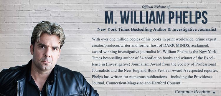 M. William Phelps M William Phelps Acclaimed Investigative Journalist