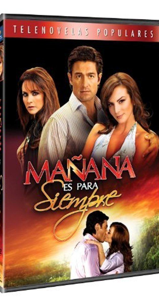 Mañana es para siempre Maana es para siempre TV Series 2008 IMDb