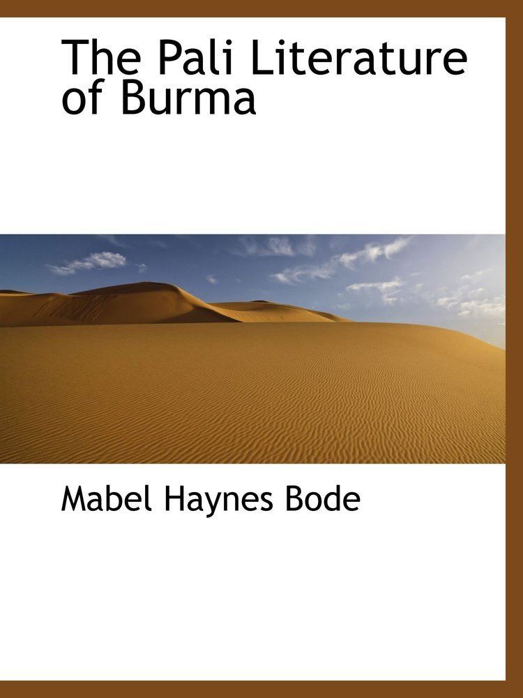 Mabel Haynes Bode The Pali Literature of Burma Mabel Haynes Bode 9781116908800