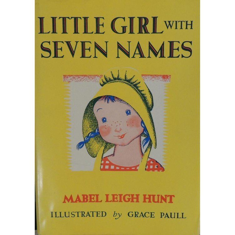 Mabel Leigh Hunt Little Girl With Seven Names by Mabel Leigh Hunt