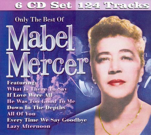 Mabel Mercer Only the Best of Mabel Mercer Mabel Mercer Songs Reviews