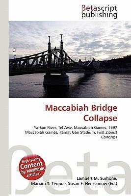Maccabiah bridge collapse Maccabiah Bridge Collapse by Lambert M Surhone Mariam T Tennoe