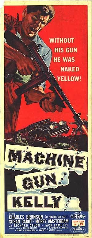 Machine-Gun Kelly (film) Complete Classic Movie MachineGun Kelly 1958 Independent Film
