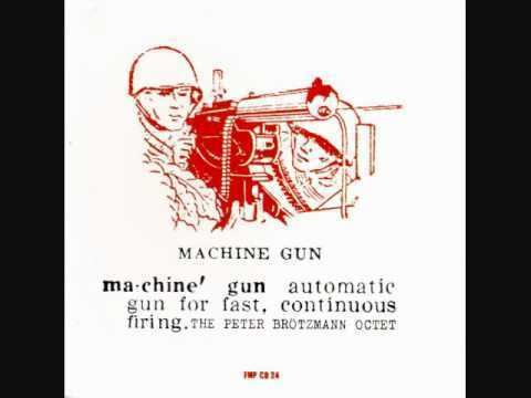 Machine Gun (Peter Brötzmann album) httpsiytimgcomvi0wgA9L5TN5Mhqdefaultjpg