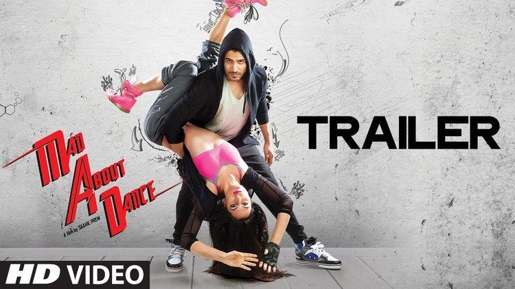 Official MAD Mad About Dance Theatrical Trailer Saahil Prem