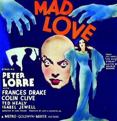 Mad Love (1935 film) The Grand Guignol Finale Mad Love and Film as Amputation