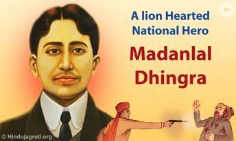 Madan Lal Dhingra Madan Lal Dhingra A lion hearted National hero Hindu
