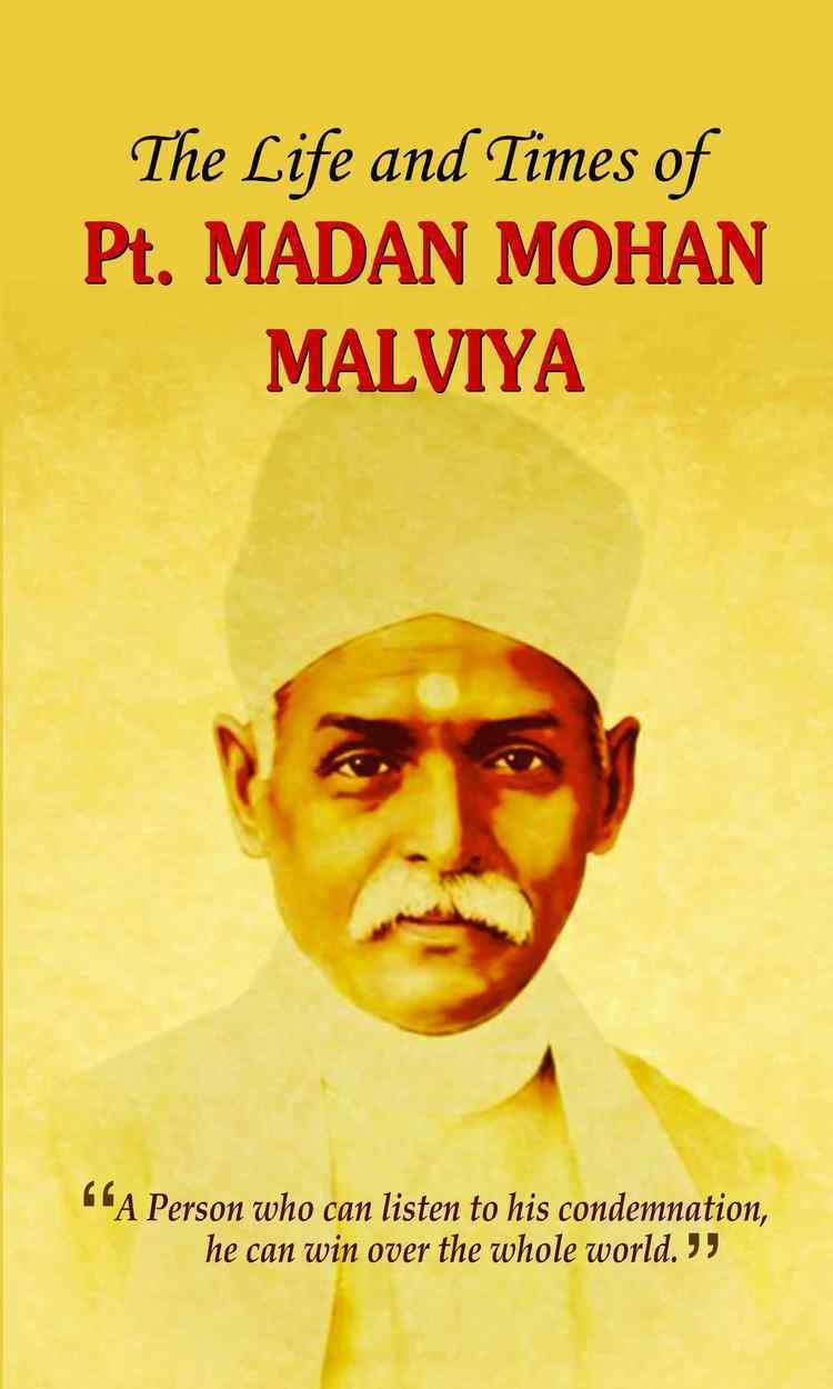 Madan Mohan Malaviya Life and Times of Pt Madan Mohan Malviya