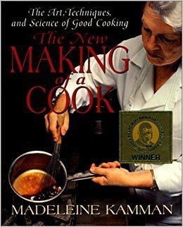 Madeleine Kamman The New Making of a Cook The Art Techniques And Science Of Good