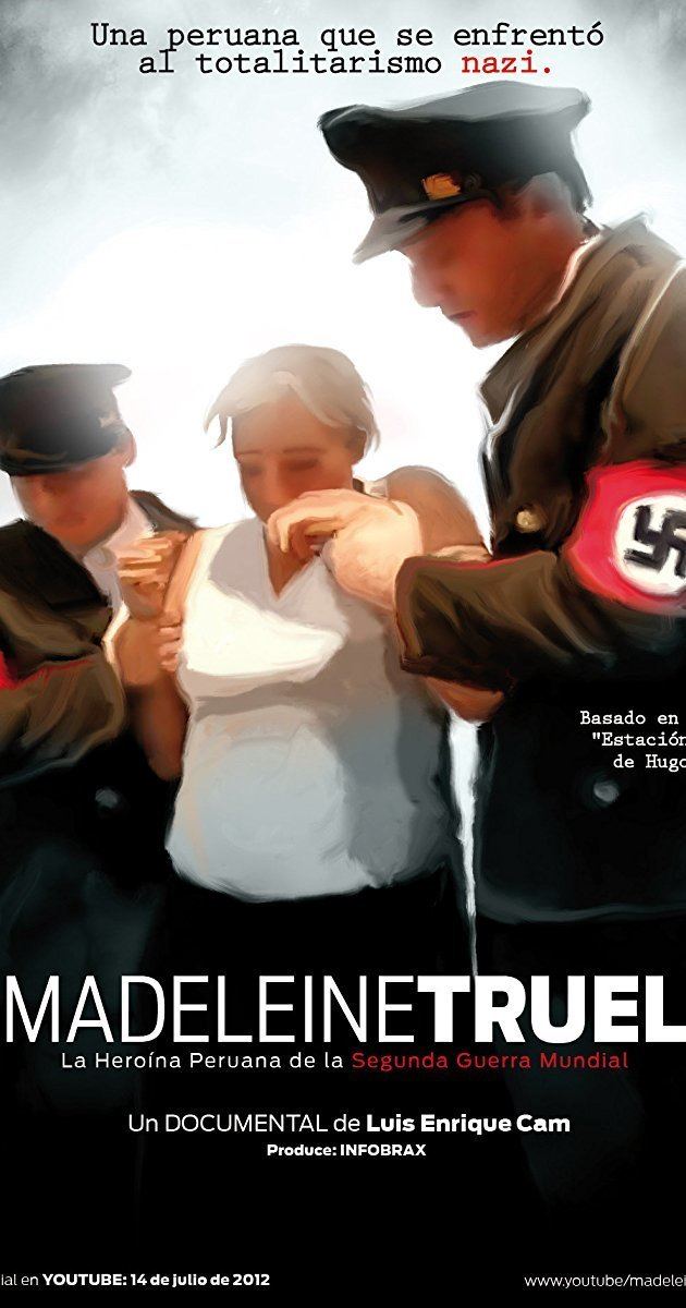 Madeleine Truel Madeleine Truel The Peruvian Heroine of the Second World