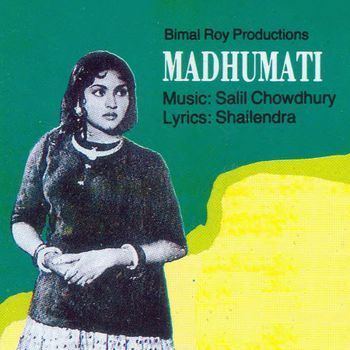 Madhumati Madhumati 1958 Salil Chowdhury Listen to Madhumati songsmusic