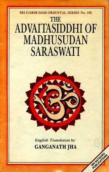 Madhusūdana Sarasvatī Advaitasiddhi of Madhusudana Saraswati Chapter I