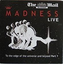 Madness Live: To the Edge of the Universe and Beyond httpsuploadwikimediaorgwikipediaenthumb8