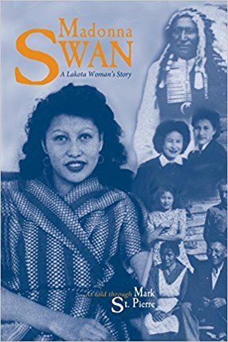 Madonna Swan Madonna Swan A Lakota Womans Story Mark St Pierre 9780806126760