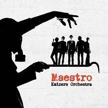 Maestro (Kaizers Orchestra album) httpsuploadwikimediaorgwikipediaenthumb0