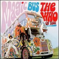 Magic Bus: The Who on Tour httpsuploadwikimediaorgwikipediaptbb3The