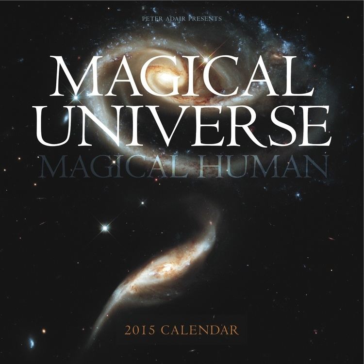 Magical Universe Magical UniverseMagical Human 2015 Wall Calendar DeepTimeJourney
