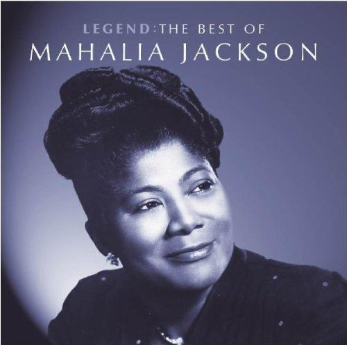 Mahalia Jackson MAHALIA JACKSON Legend The Best of Mahalia Jackson