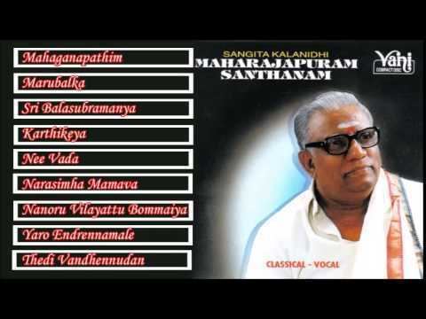 Maharajapuram Santhanam CARNATIC VOCAL MAHARAJAPURAM SANTHANAM JUKEBOX YouTube