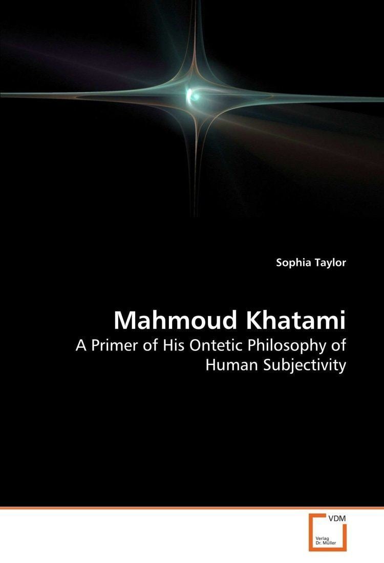 Mahmoud Khatami Mahmoud Khatami A Primer of His Ontetic Philosophy of Human