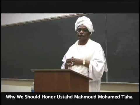 Mahmoud Taha Why We Should Honor Ustahd Mahmoud Mohamed Taha Abdullahi