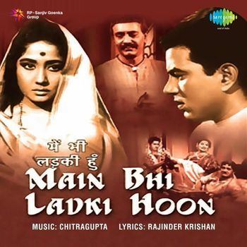 Main Bhi Ladki Hoon 1964 Chitragupta Listen to Main Bhi Ladki