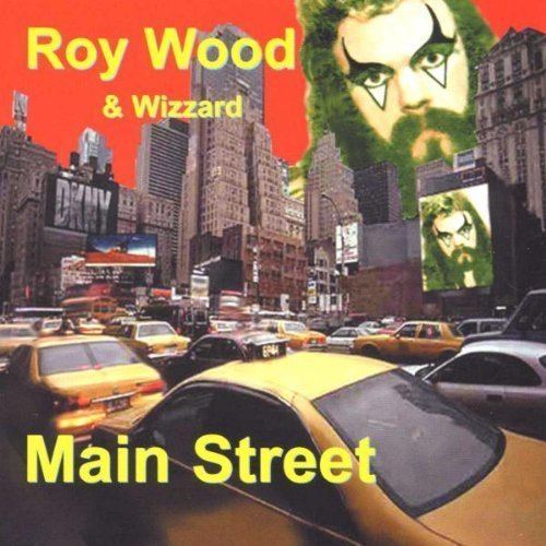 Main Street (Roy Wood & Wizzard album) httpsimagesnasslimagesamazoncomimagesI5