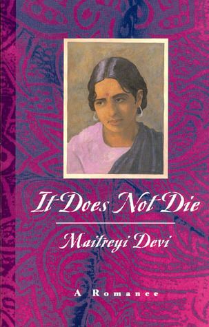 The book cover of It Does Not Die – A Romance by Maitreyi Devi