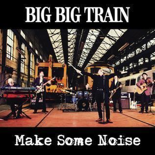 Make Some Noise (Big Big Train album) httpsuploadwikimediaorgwikipediaendd2BBT