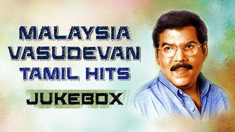 Malaysia Vasudevan Malaysia Vasudevan Tamil Hits Jukebox Malaysia Vasudevan