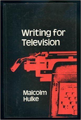 Malcolm Hulke Writing for Television Amazoncouk Malcolm Hulke 9780713621129