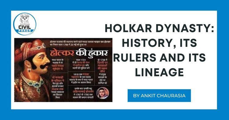 Holkar Dynasty: History, its Rulers and its Lineage - Civil Panda