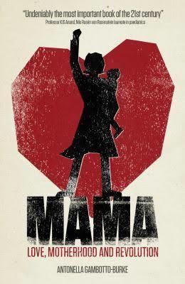 Mama: Love, Motherhood and Revolution t1gstaticcomimagesqtbnANd9GcQ8JMT6NIXp8onElx