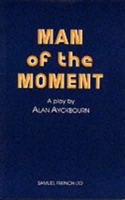 Man of the Moment (play) t0gstaticcomimagesqtbnANd9GcSl5oT3ltXCtyWbh0