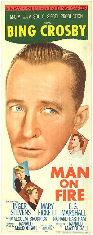 Man on Fire (1957 film) Inger Stevens sets Bing Crosby on fire Bing Crosby Internet